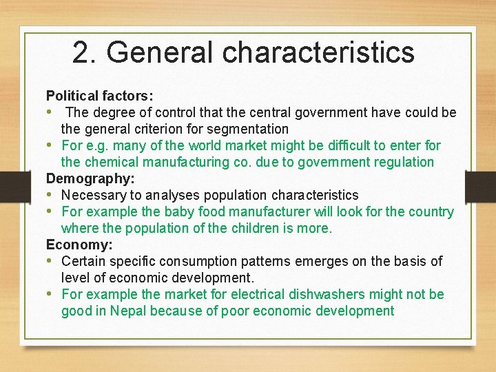 2. General characteristics Political factors: • The degree of control that the central government