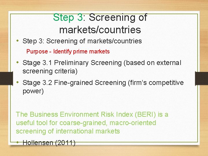 Step 3: Screening of markets/countries • Step 3: Screening of markets/countries Purpose - Identify
