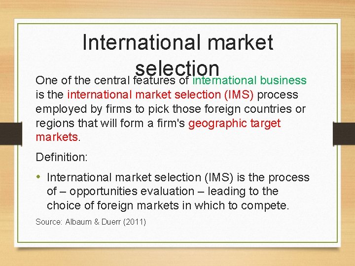 International market selection One of the central features of international business is the international