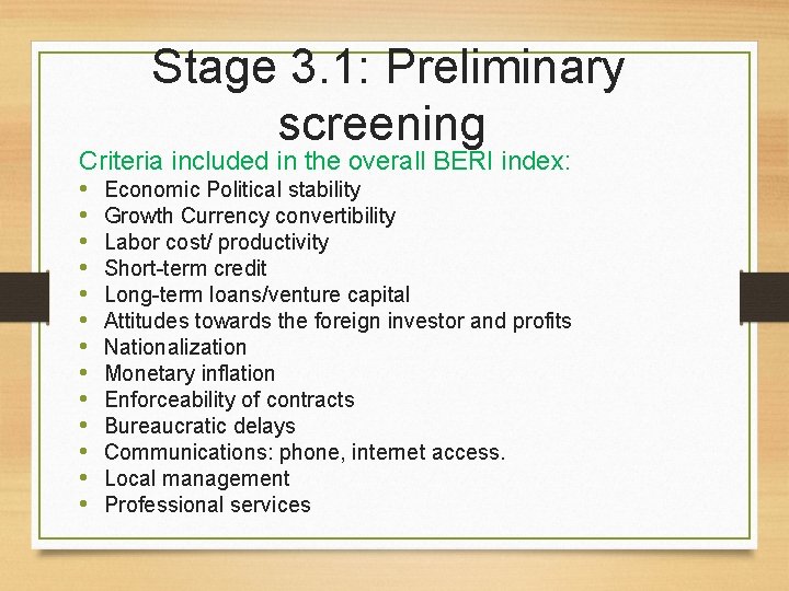 Stage 3. 1: Preliminary screening Criteria included in the overall BERI index: • Economic