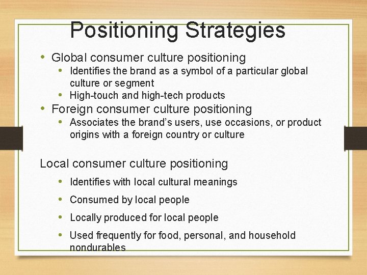 Positioning Strategies • Global consumer culture positioning • Identifies the brand as a symbol