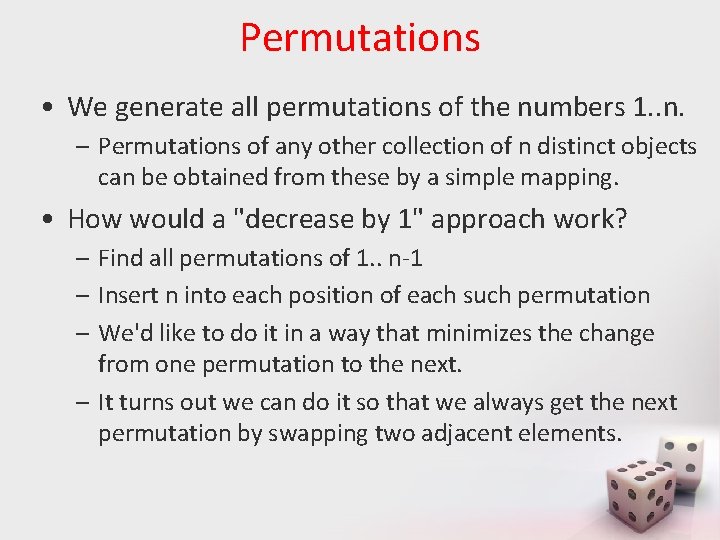 Permutations • We generate all permutations of the numbers 1. . n. – Permutations