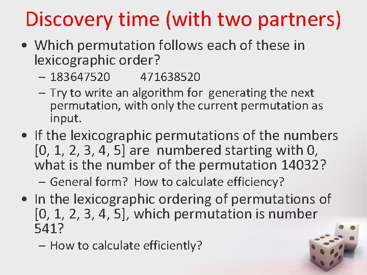 Discovery time (with two partners) • Which permutation follows each of these in lexicographic