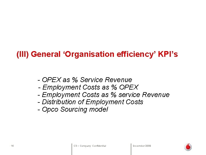  (III) General ‘Organisation efficiency’ KPI’s - OPEX as % Service Revenue - Employment