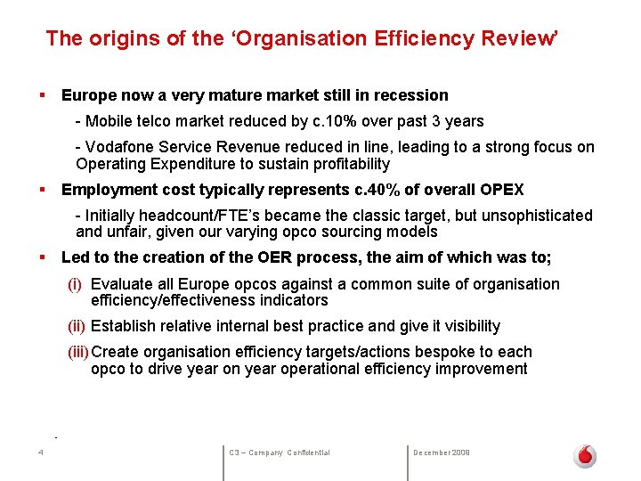The origins of the ‘Organisation Efficiency Review’ § Europe now a very mature market