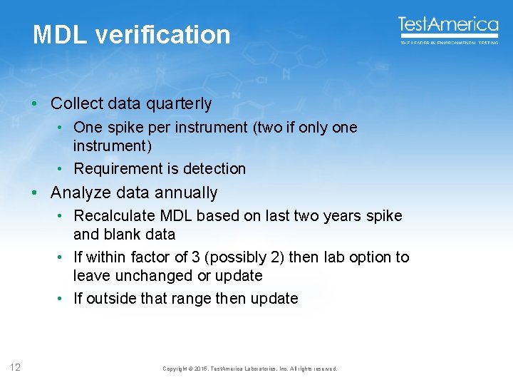 MDL verification • Collect data quarterly • One spike per instrument (two if only