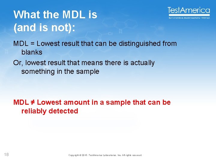 What the MDL is (and is not): MDL = Lowest result that can be