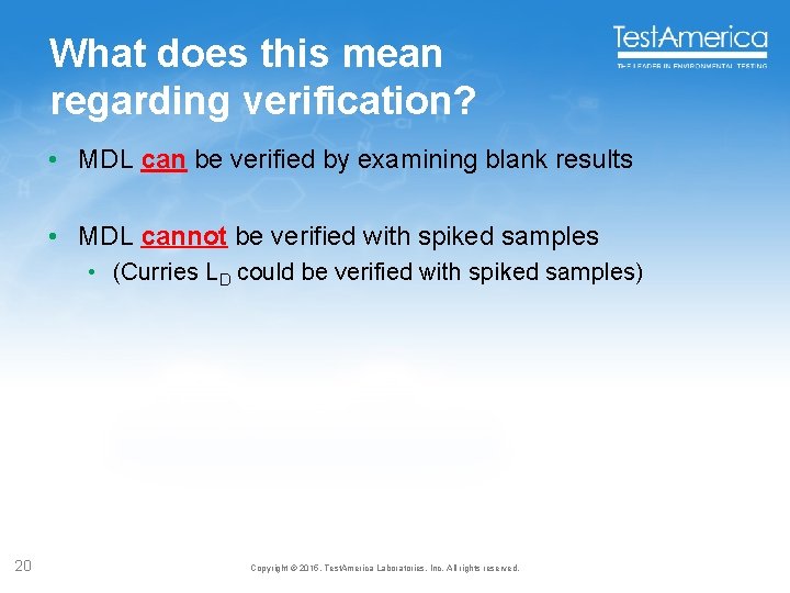 What does this mean regarding verification? • MDL can be verified by examining blank