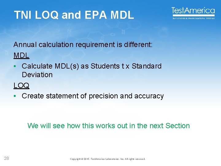 TNI LOQ and EPA MDL Annual calculation requirement is different: MDL • Calculate MDL(s)