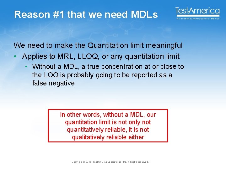 Reason #1 that we need MDLs We need to make the Quantitation limit meaningful