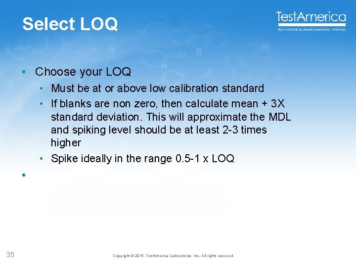 Select LOQ • Choose your LOQ • Must be at or above low calibration