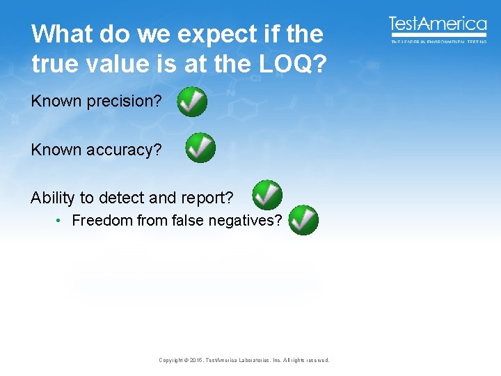 What do we expect if the true value is at the LOQ? Known precision?