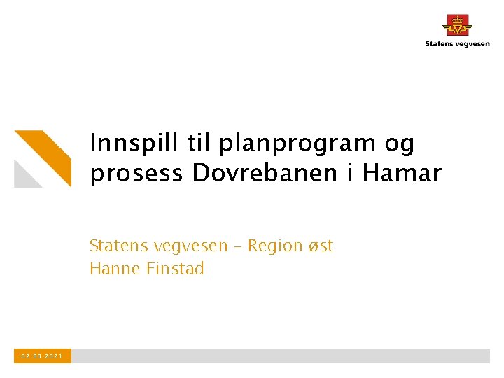 Innspill til planprogram og prosess Dovrebanen i Hamar Statens vegvesen – Region øst Hanne