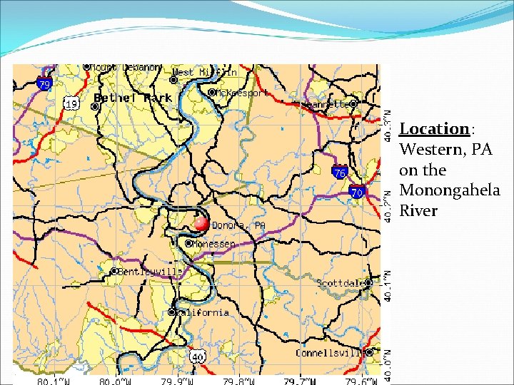 Donora, PA - 1948 Location: Western, PA on the Monongahela River 
