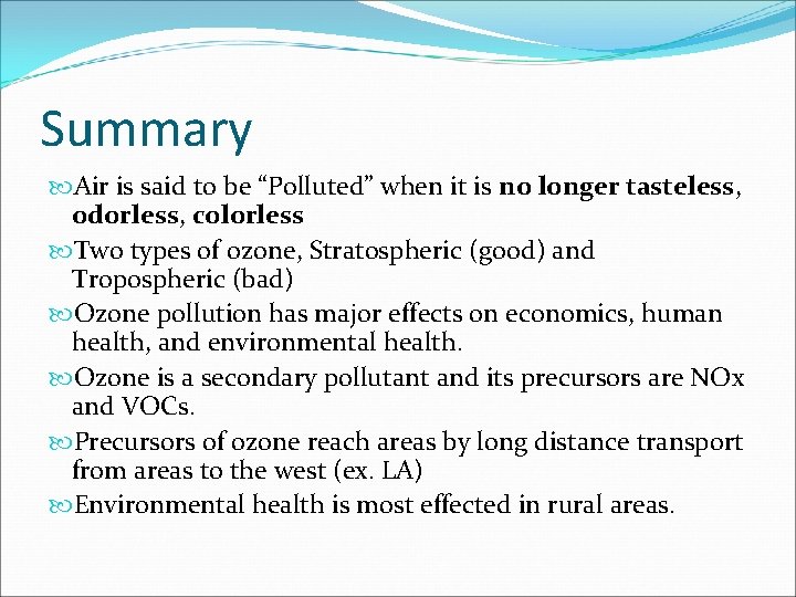 Summary Air is said to be “Polluted” when it is no longer tasteless, odorless,