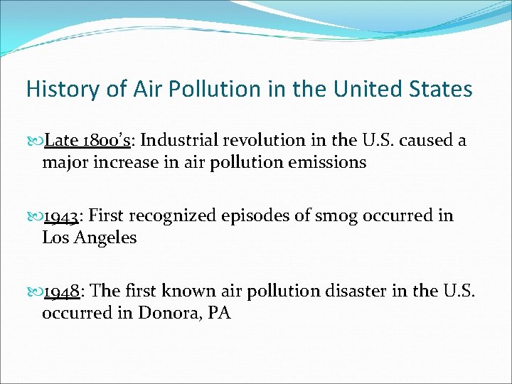 History of Air Pollution in the United States Late 1800’s: Industrial revolution in the