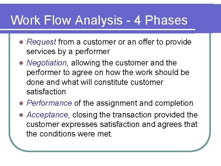 Work Flow Analysis - 4 Phases Request from a customer or an offer to