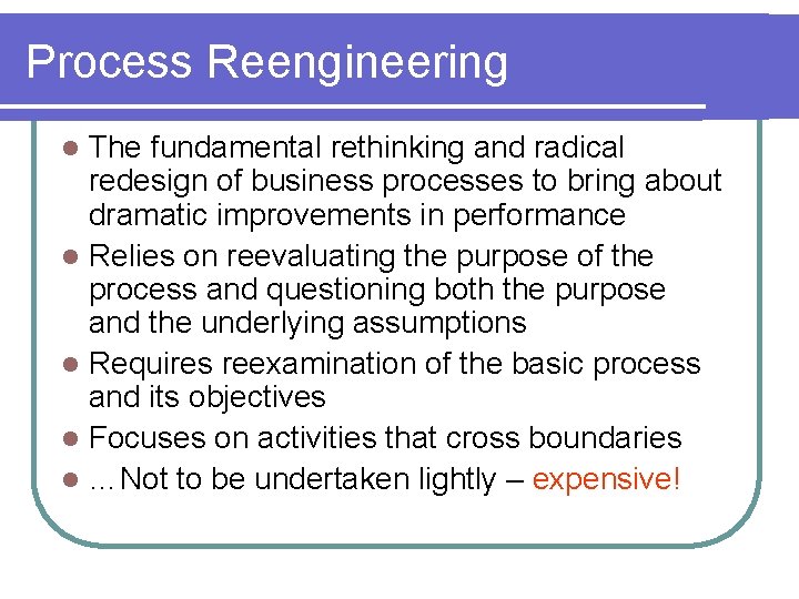 Process Reengineering The fundamental rethinking and radical redesign of business processes to bring about