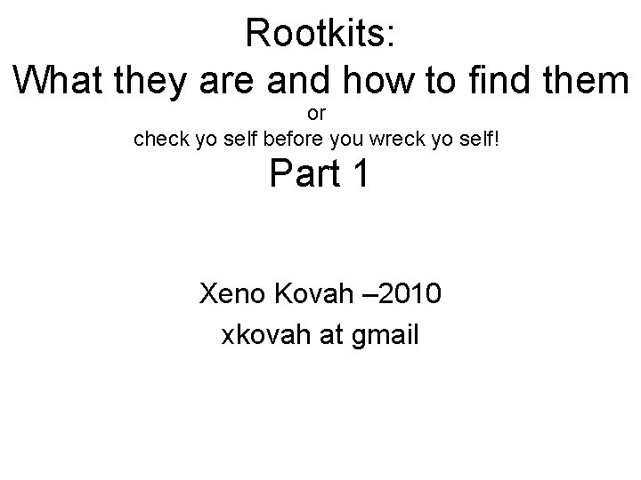 Rootkits: What they are and how to find them or check yo self before