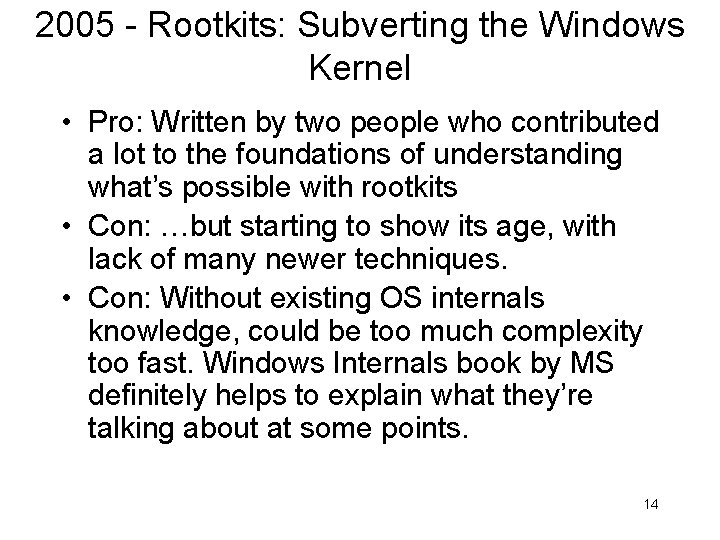 2005 - Rootkits: Subverting the Windows Kernel • Pro: Written by two people who