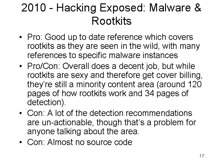 2010 - Hacking Exposed: Malware & Rootkits • Pro: Good up to date reference