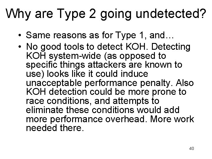 Why are Type 2 going undetected? • Same reasons as for Type 1, and…