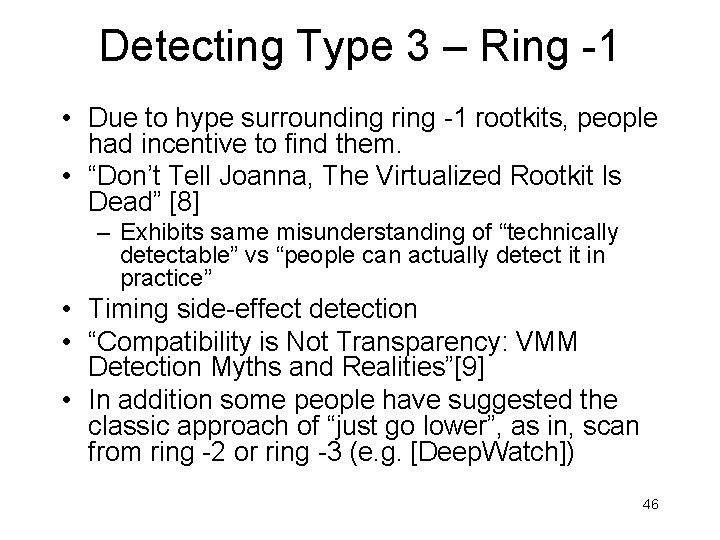 Detecting Type 3 – Ring -1 • Due to hype surrounding ring -1 rootkits,