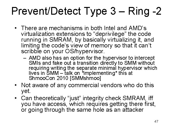 Prevent/Detect Type 3 – Ring -2 • There are mechanisms in both Intel and