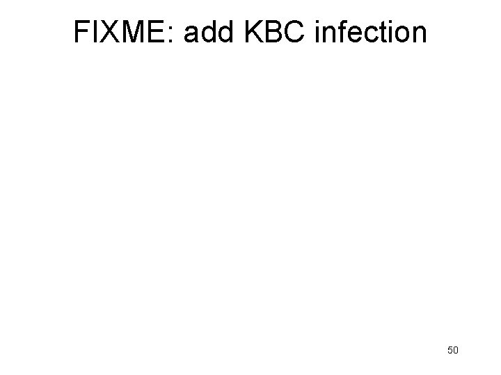 FIXME: add KBC infection 50 