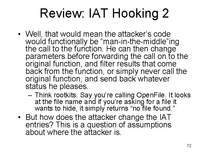 Review: IAT Hooking 2 • Well, that would mean the attacker’s code would functionally