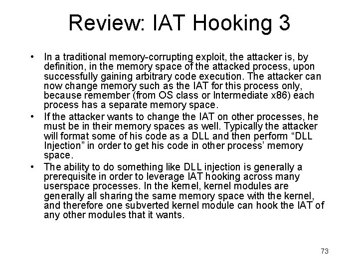 Review: IAT Hooking 3 • In a traditional memory-corrupting exploit, the attacker is, by