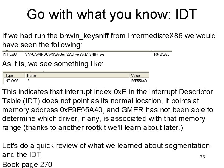 Go with what you know: IDT If we had run the bhwin_keysniff from Intermediate.