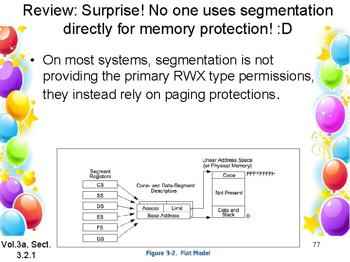 Review: Surprise! No one uses segmentation directly for memory protection! : D • On