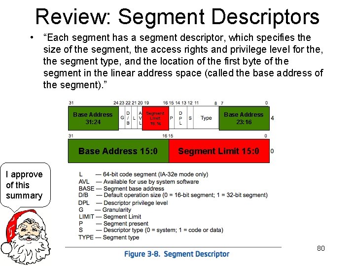 Review: Segment Descriptors • “Each segment has a segment descriptor, which specifies the size