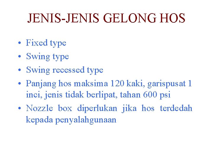 JENIS-JENIS GELONG HOS • • Fixed type Swing recessed type Panjang hos maksima 120