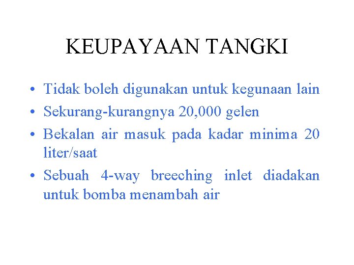 KEUPAYAAN TANGKI • Tidak boleh digunakan untuk kegunaan lain • Sekurang-kurangnya 20, 000 gelen