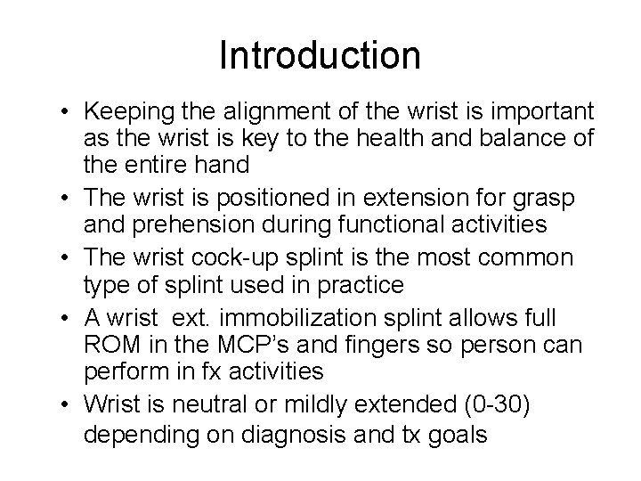 Introduction • Keeping the alignment of the wrist is important as the wrist is