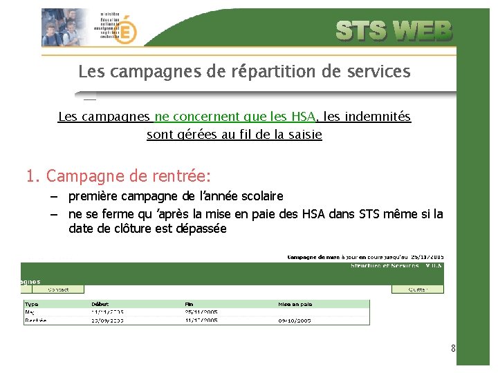 Les campagnes de répartition de services Les campagnes ne concernent que les HSA, les