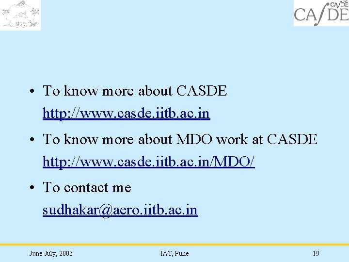  • To know more about CASDE http: //www. casde. iitb. ac. in •