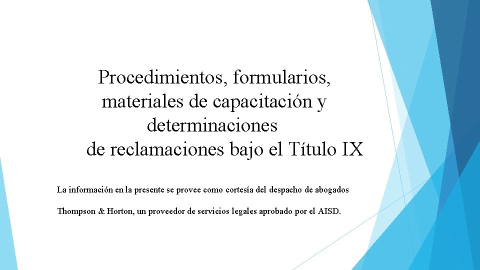 Procedimientos, formularios, materiales de capacitación y determinaciones de reclamaciones bajo el Título IX La