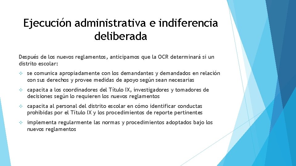 Ejecución administrativa e indiferencia deliberada Después de los nuevos reglamentos, anticipamos que la OCR