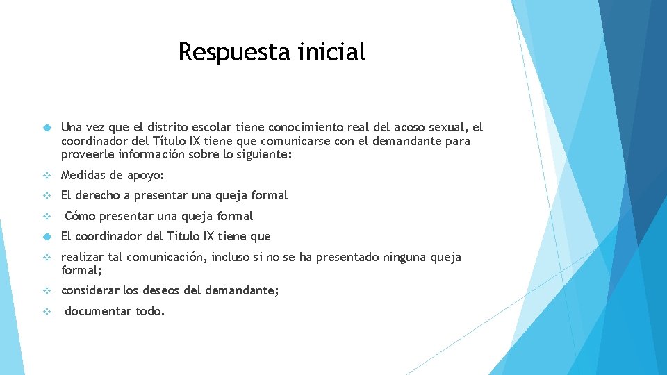 Respuesta inicial Una vez que el distrito escolar tiene conocimiento real del acoso sexual,