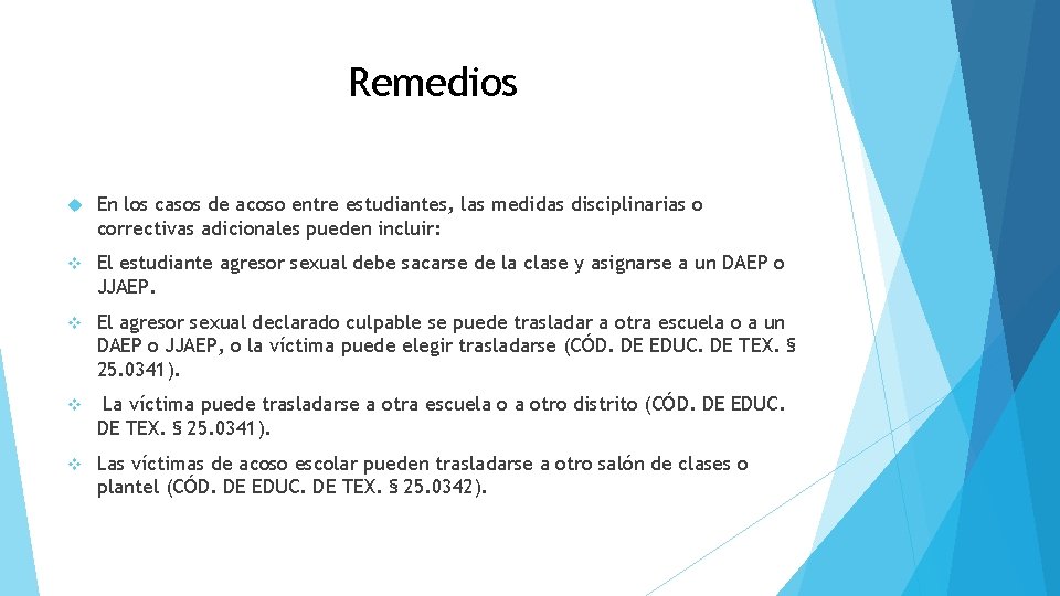 Remedios En los casos de acoso entre estudiantes, las medidas disciplinarias o correctivas adicionales