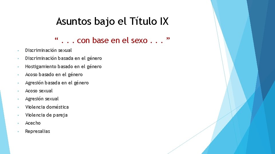 Asuntos bajo el Título IX “. . . con base en el sexo. .