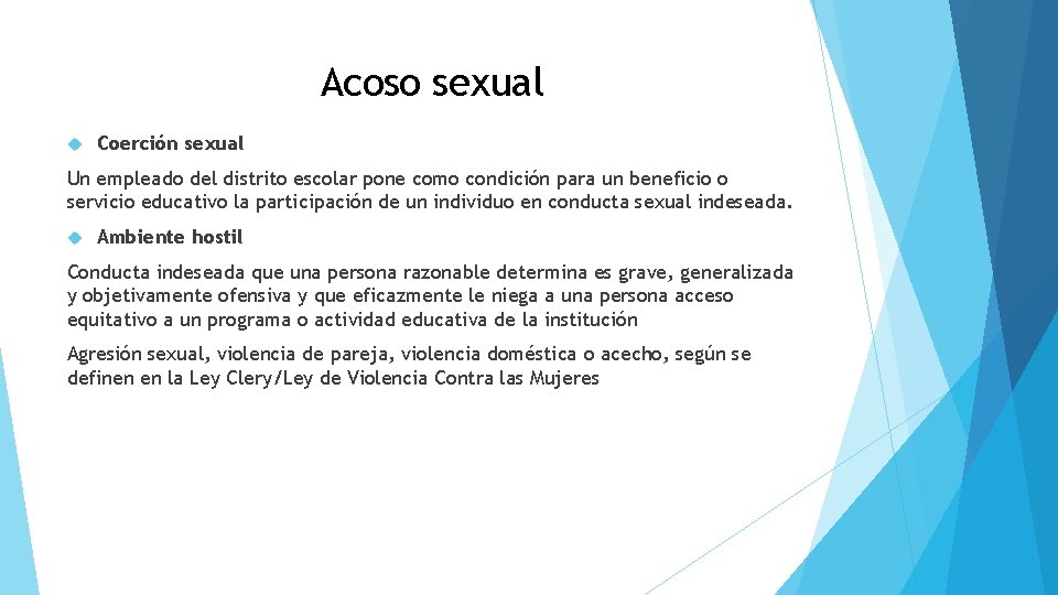 Acoso sexual Coerción sexual Un empleado del distrito escolar pone como condición para un