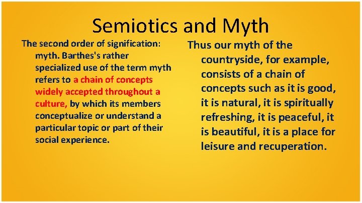 Semiotics and Myth The second order of signification: myth. Barthes's rather specialized use of Semiotics and Myth The second order of signification: myth. Barthes's rather specialized use of