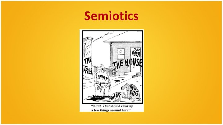 Semiotics Semiotics