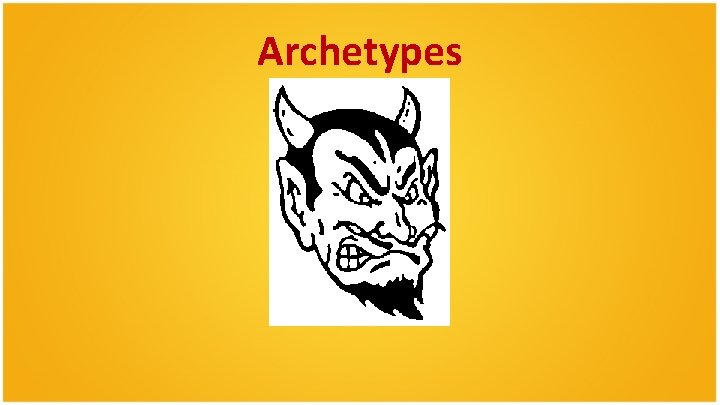 Archetypes Archetypes