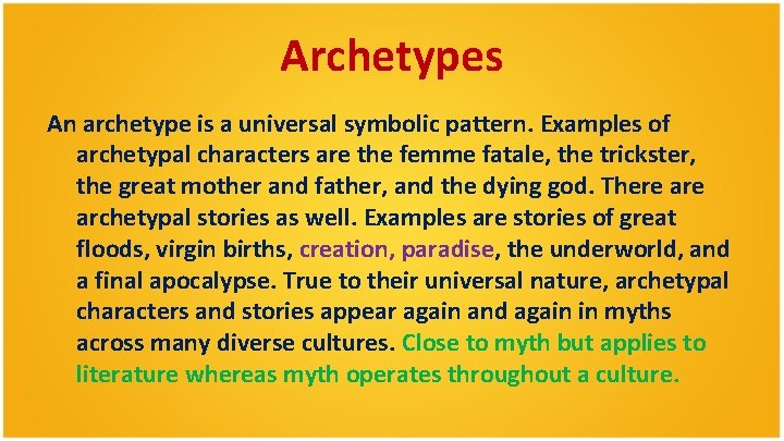 Archetypes An archetype is a universal symbolic pattern. Examples of archetypal characters are the Archetypes An archetype is a universal symbolic pattern. Examples of archetypal characters are the
