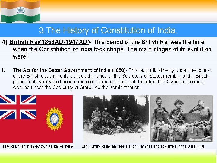 3. The History of Constitution of India. 4) British Raj(1858 AD-1947 AD)- This period